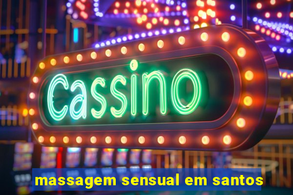 massagem sensual em santos